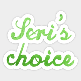 Seri's choice Sticker